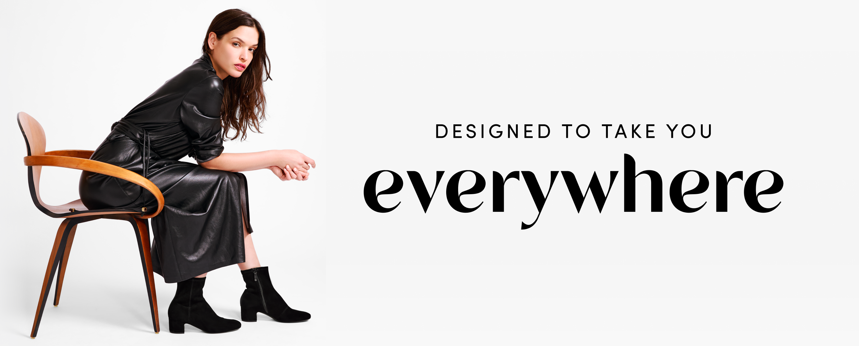 Designed to take you everywhere